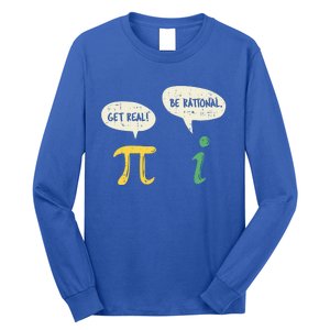 Get Real Be Rational Gift Pi Day I Imaginary Number Gift Long Sleeve Shirt