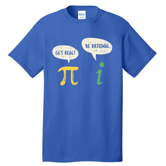 Get Real Be Rational Gift Pi Day I Imaginary Number Gift Tall T-Shirt