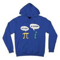 Get Real Be Rational Gift Pi Day I Imaginary Number Gift Tall Hoodie