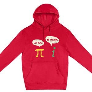 Get Real Be Rational Gift Pi Day I Imaginary Number Gift Premium Pullover Hoodie