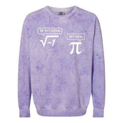 Get Real Be Rational Funny Math Jokes Gift Colorblast Crewneck Sweatshirt