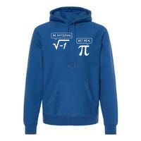 Get Real Be Rational Funny Math Jokes Gift Premium Hoodie