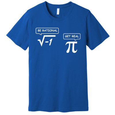 Get Real Be Rational Funny Math Jokes Gift Premium T-Shirt