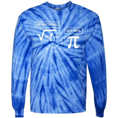 Get Real Be Rational Funny Math Jokes Gift Tie-Dye Long Sleeve Shirt