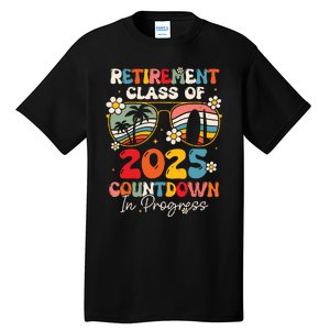 Groovy Retirement Class Of 2025 Countdown In Progress Tall T-Shirt