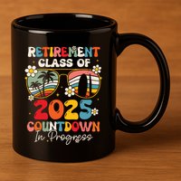 Groovy Retirement Class Of 2025 Countdown In Progress 11oz C Handle Ceramic Mug
