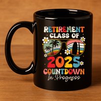 Groovy Retirement Class Of 2025 Countdown In Progress 11oz C Handle Ceramic Mug
