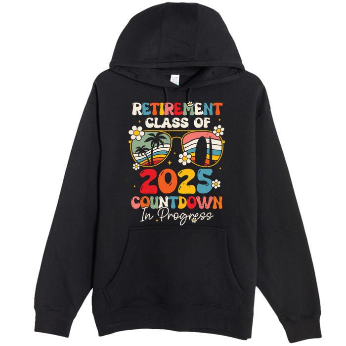Groovy Retirement Class Of 2025 Countdown In Progress Premium Pullover Hoodie