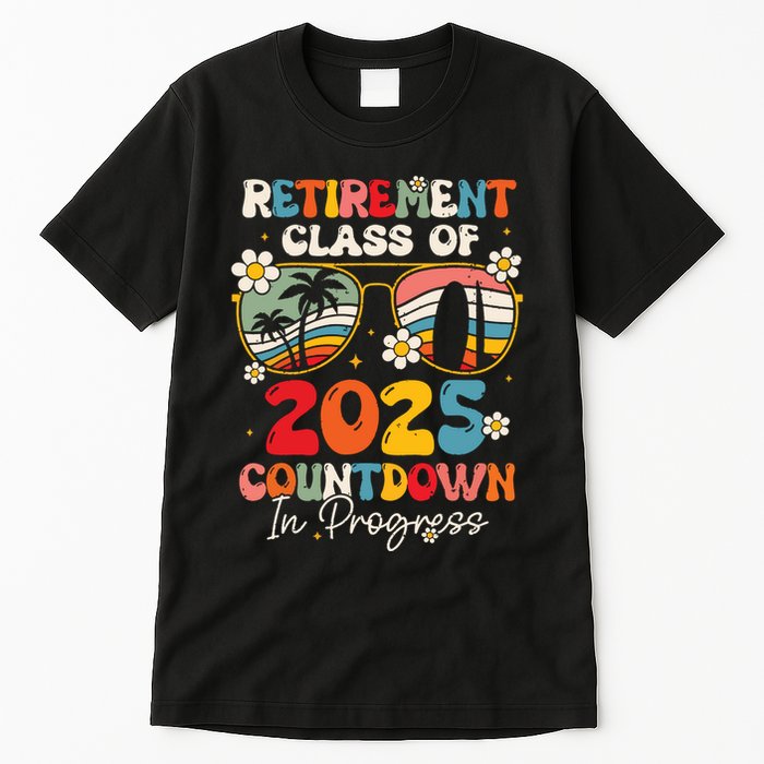 Groovy Retirement Class Of 2025 Countdown In Progress Tall T-Shirt