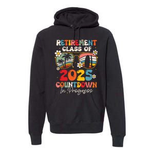 Groovy Retirement Class Of 2025 Countdown In Progress Premium Hoodie