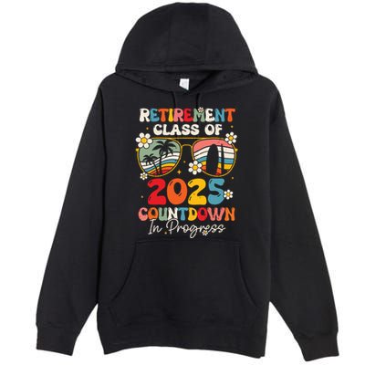 Groovy Retirement Class Of 2025 Countdown In Progress Premium Pullover Hoodie