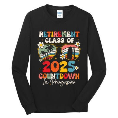 Groovy Retirement Class Of 2025 Countdown In Progress Tall Long Sleeve T-Shirt