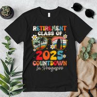 Groovy Retirement Class Of 2025 Countdown In Progress Premium T-Shirt
