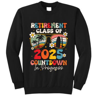 Groovy Retirement Class Of 2025 Countdown In Progress Tall Sweatshirt