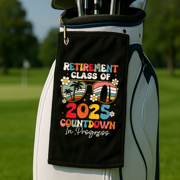 Groovy Retirement Class Of 2025 Countdown In Progress Golf Towel