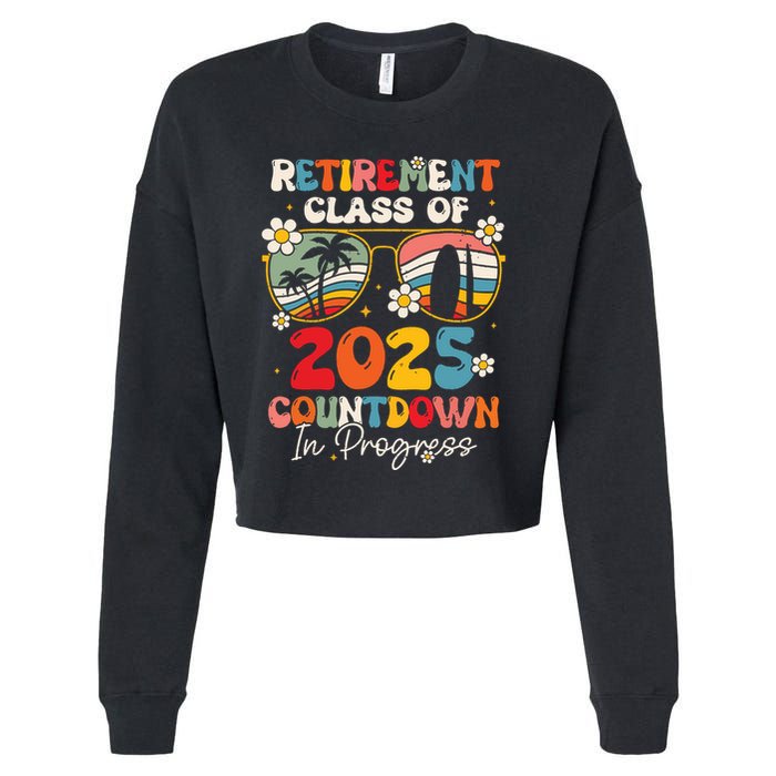 Groovy Retirement Class Of 2025 Countdown In Progress Cropped Pullover Crew