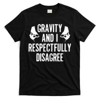Gravity Rock Climbing Bouldering Climber Climb Mountain Funny Gift T-Shirt