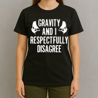 Gravity Rock Climbing Bouldering Climber Climb Mountain Funny Gift T-Shirt