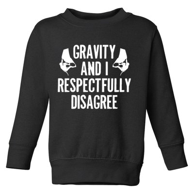 Gravity Rock Climbing Bouldering Climber Climb Mountain Funny Gift Toddler Sweatshirt