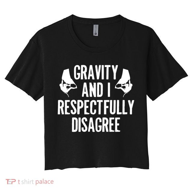 Gravity Rock Climbing Bouldering Climber Climb Mountain Funny Gift Crop Top
