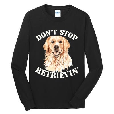 Golden Retriever Dog Golden Retriever DonT Stop Retrieving Tall Long Sleeve T-Shirt