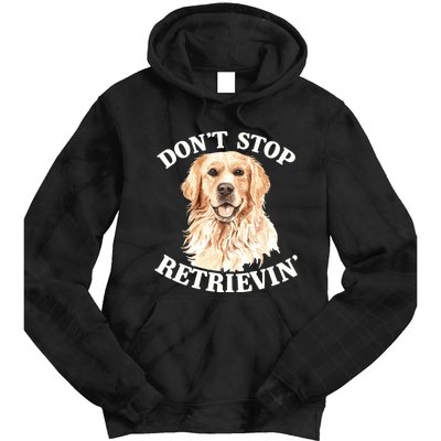 Golden Retriever Dog Golden Retriever DonT Stop Retrieving Tie Dye Hoodie