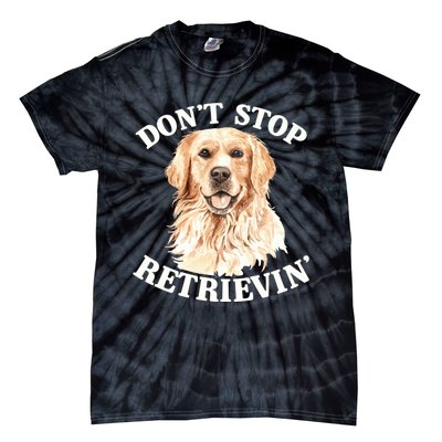 Golden Retriever Dog Golden Retriever DonT Stop Retrieving Tie-Dye T-Shirt