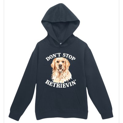 Golden Retriever Dog Golden Retriever DonT Stop Retrieving Urban Pullover Hoodie