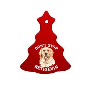 Golden Retriever Dog Golden Retriever DonT Stop Retrieving Ceramic Tree Ornament