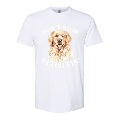 Golden Retriever Dog Golden Retriever DonT Stop Retrieving Softstyle CVC T-Shirt