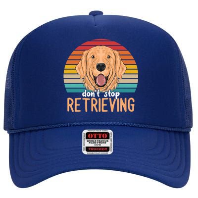 Golden Retriever Dont Stop Retrieving Gift High Crown Mesh Back Trucker Hat