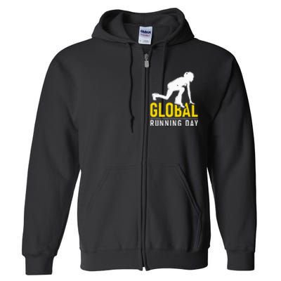 Global Running Day Gift For Runner Workout & Run Friends Full Zip Hoodie