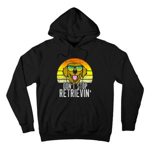 Golden Retriever DonT Stop Retrievin Distressed Hoodie