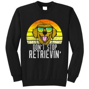 Golden Retriever DonT Stop Retrievin Distressed Sweatshirt