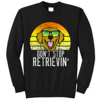 Golden Retriever DonT Stop Retrievin Distressed Sweatshirt