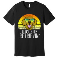 Golden Retriever DonT Stop Retrievin Distressed Premium T-Shirt