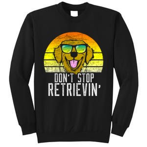 Golden Retriever DonT Stop Retrievin Distressed Tall Sweatshirt