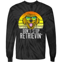 Golden Retriever DonT Stop Retrievin Distressed Tie-Dye Long Sleeve Shirt