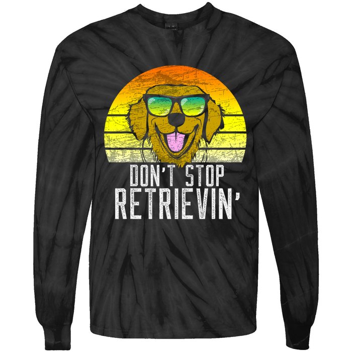 Golden Retriever DonT Stop Retrievin Distressed Tie-Dye Long Sleeve Shirt