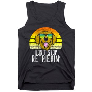 Golden Retriever DonT Stop Retrievin Distressed Tank Top