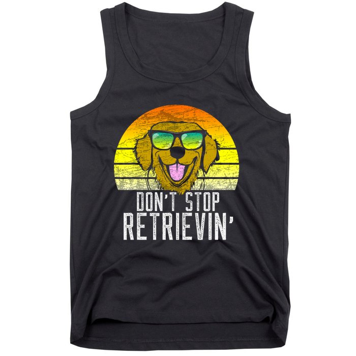 Golden Retriever DonT Stop Retrievin Distressed Tank Top