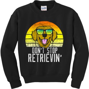 Golden Retriever DonT Stop Retrievin Distressed Kids Sweatshirt