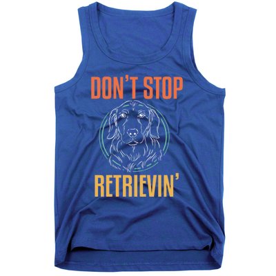 Golden Retriever Dont Stop Retrievin Cool Gift Tank Top