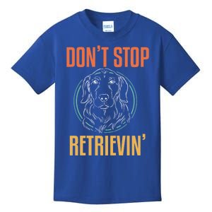 Golden Retriever Dont Stop Retrievin Gift Kids T-Shirt