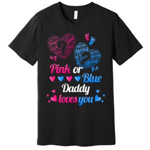 Gender Reveal Daddy Loves You Premium T-Shirt