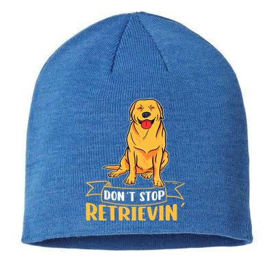 Golden Retriever Dont Stop Retrievin Gift Sustainable Beanie