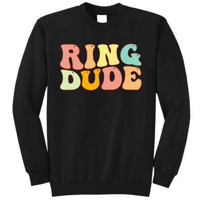 Groovy Ring Dude Funny Bridal Shower For Ring Wedding Bearer Sweatshirt