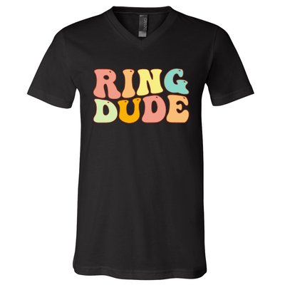 Groovy Ring Dude Funny Bridal Shower For Ring Wedding Bearer V-Neck T-Shirt