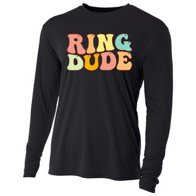 Groovy Ring Dude Funny Bridal Shower For Ring Wedding Bearer Cooling Performance Long Sleeve Crew