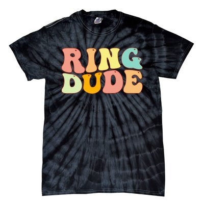 Groovy Ring Dude Funny Bridal Shower For Ring Wedding Bearer Tie-Dye T-Shirt